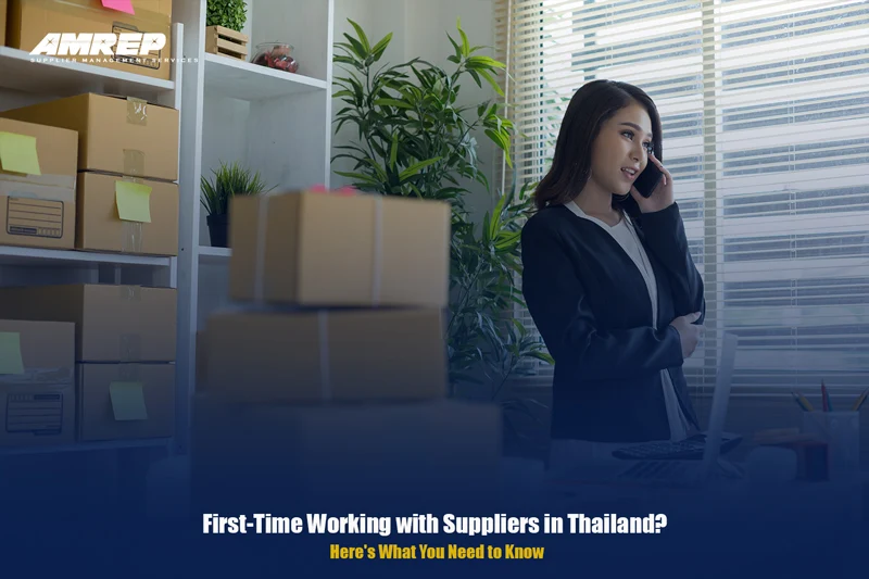 First-Time Working with Suppliers in Thailand? Here's What You Need to Know