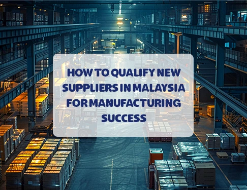 This Image  is about  How to Qualify New Suppliers in Malaysia