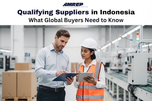 Qualifying Suppliers in Indonesia | Global Buyer’s Guide 2025